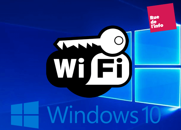 Comment récupérer sa clé WI-FI sous Windows 10 ?