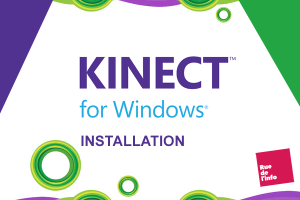 Kinect : Comment installer Kinect sur Windows 10