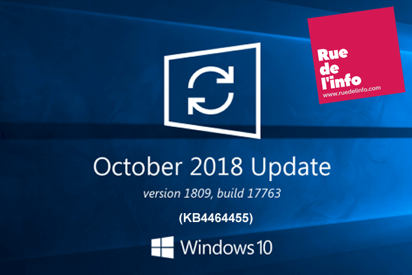 Windows 10 1809 : nouvelle build 17763.104 (KB4464455)