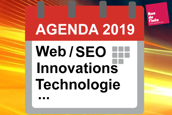 Agenda 2019 : Informatique, web, SEO, Digital, Robotique, Tech…